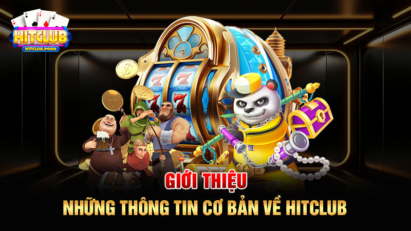 Giới thiệu những thông tin cơ bản về HITCLUB