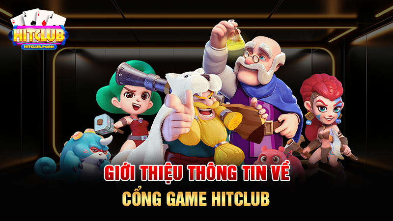 Giới thiệu thông tin về cổng game HITCLUB