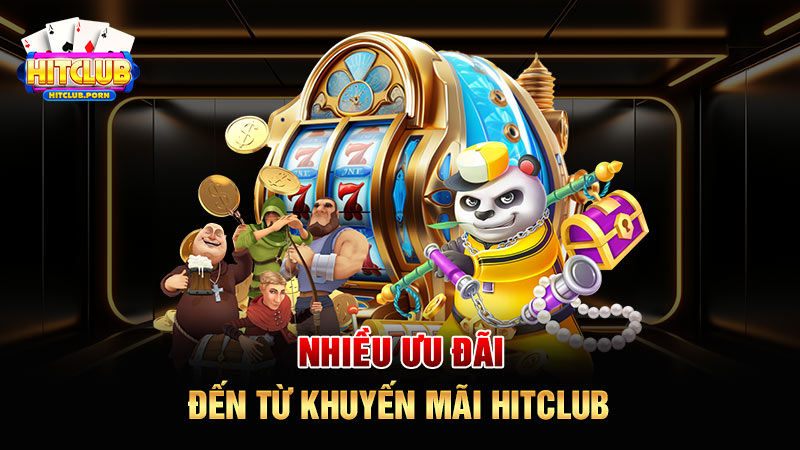 Nhiều ưu đãi đến từ khuyến mãi HITCLUB