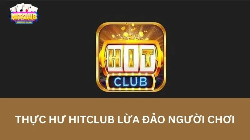 Câu hỏi thường gặp nhất về HITCLUB có lừa đảo không?