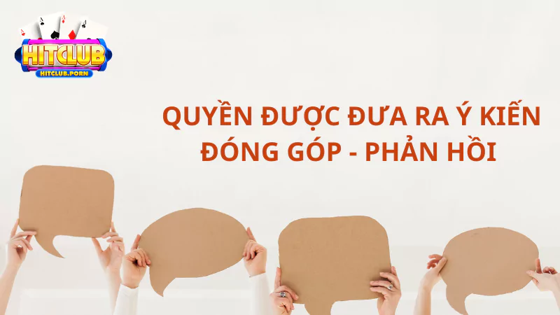 Hội viên được quyền đưa ra ý kiến đóng góp