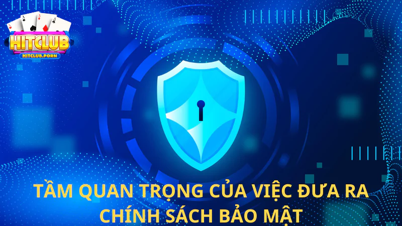 Tầm quan trọng của chính sách bảo mật
